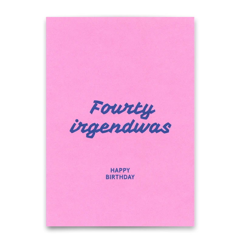 Postkarte "Fourty irgendwas" | Lustige Karte zum Geburtstag