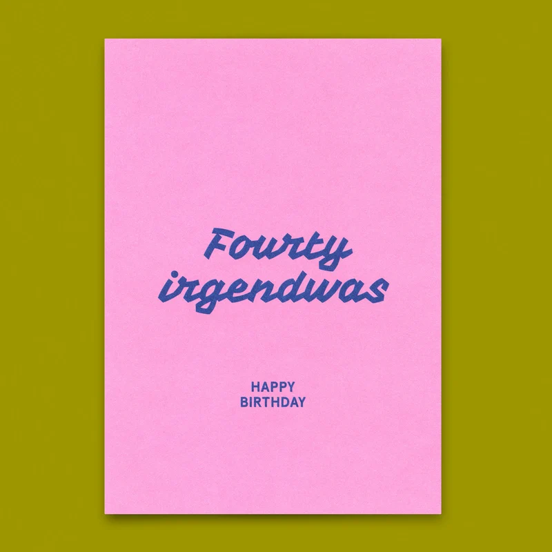 Postkarte "Fourty irgendwas" | Lustige Karte zum Geburtstag