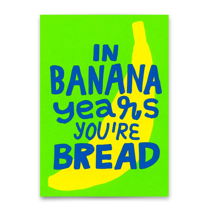 Postkarte "In banana years you`re bread" | Lustige Karte zum Geburtstag