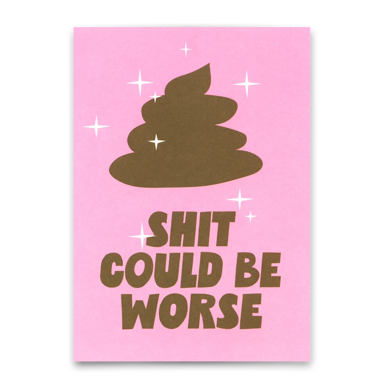 Postkarte "Shit could be worse" | Lustige Karte mit Spruch