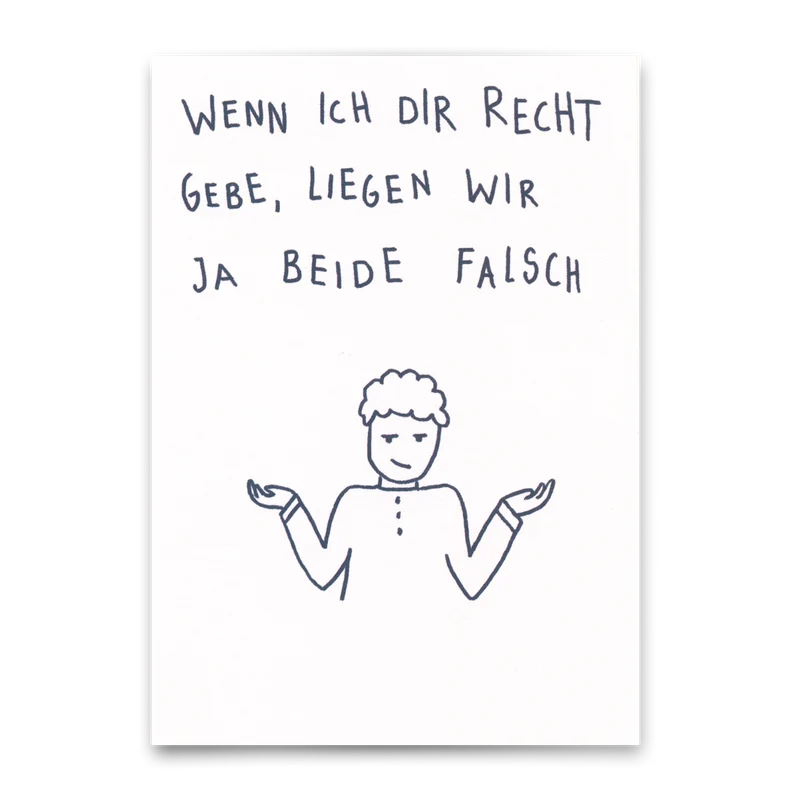 Postkarte "Wenn ich dir recht gebe" | Lustige Karte mit Spruch