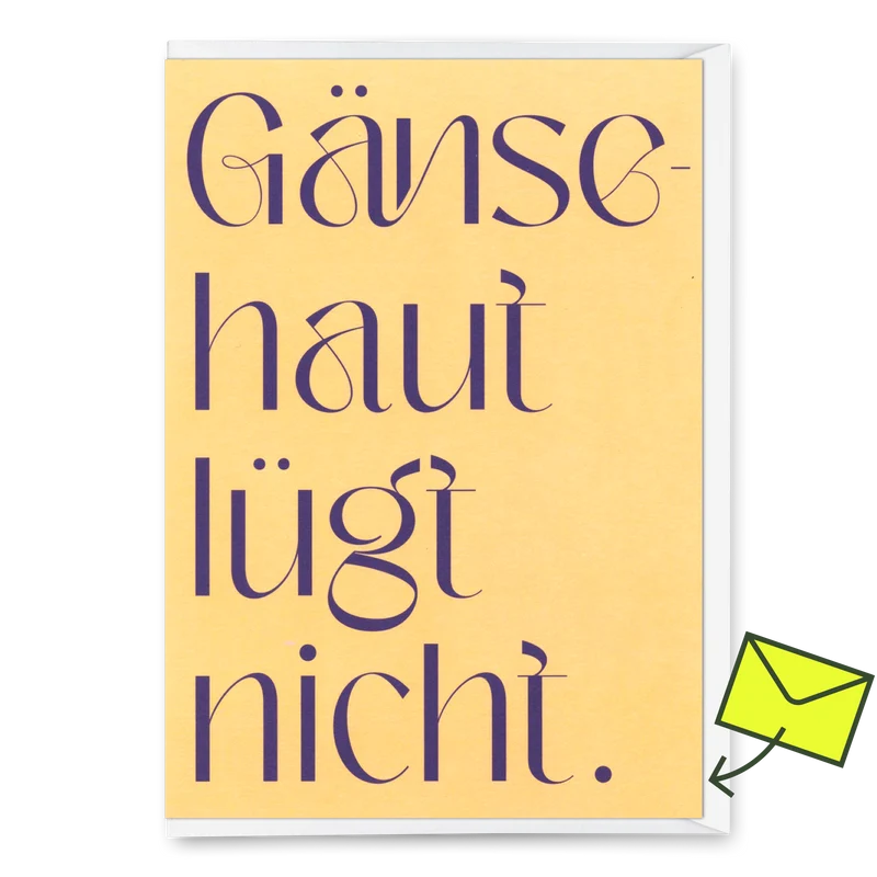 Grußkarte "Gänsehaut lügt nicht" | Ausgefallene Klappkarte mit Spruch
