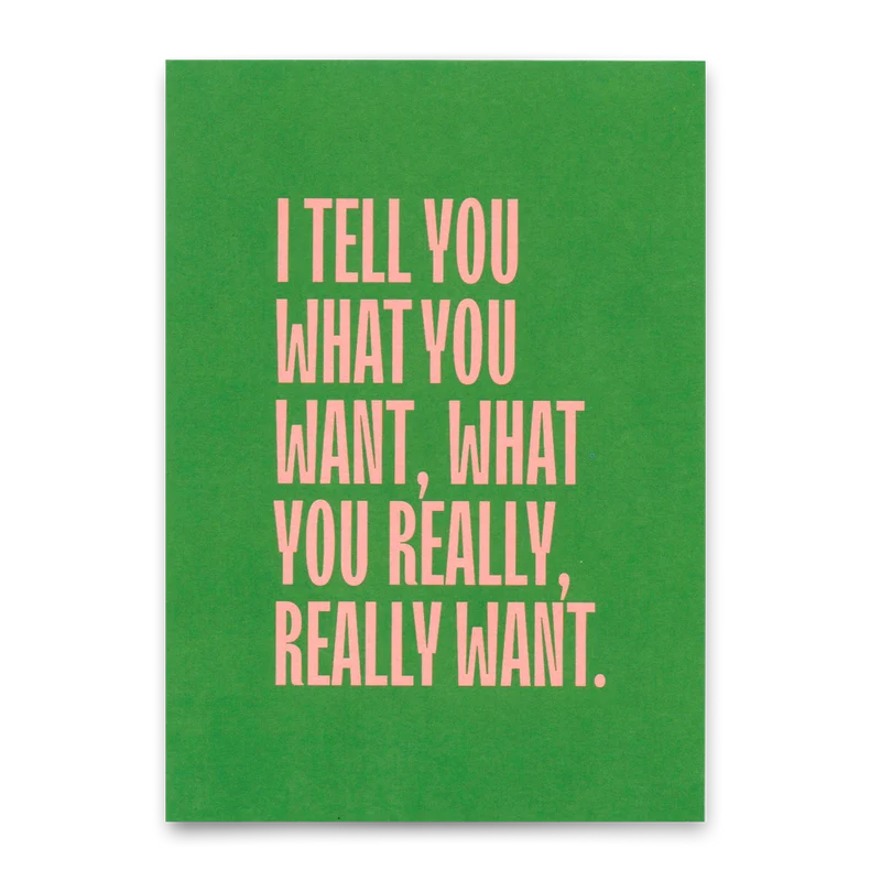 Postkarte "I tell you what you want..." | Besondere Karte mit Spruch
