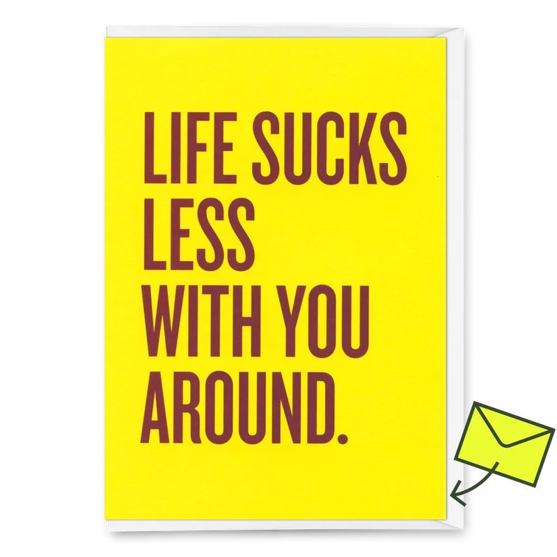 Grußkarte "Life sucks less " | Lustige Klappkarte mit Spruch für jeden Anlass