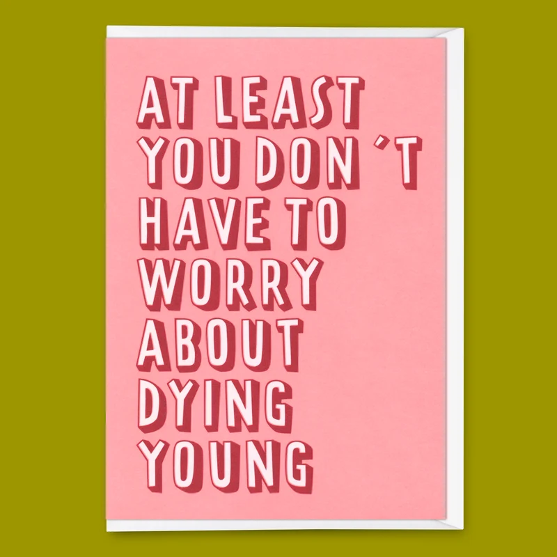 Grußkarte "Dying young" | Lustige Klappkarte zum Geburtstag