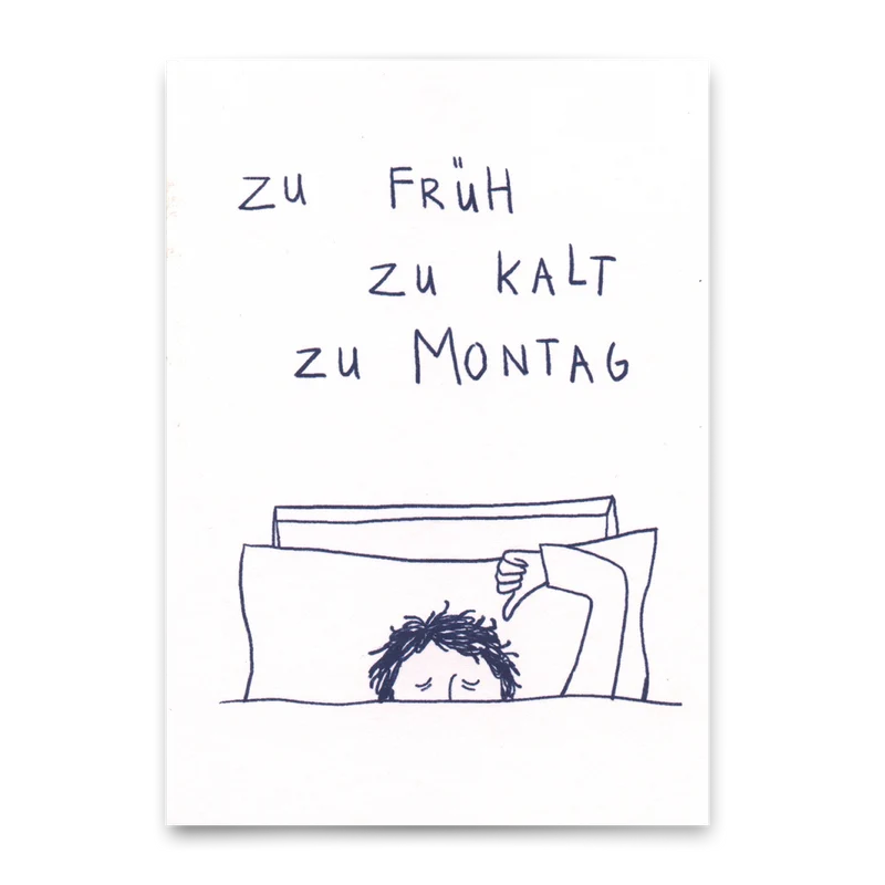 Postkarte "Zu früh, zu kalt, zu Montag" | Lustige Karte mit Spruch