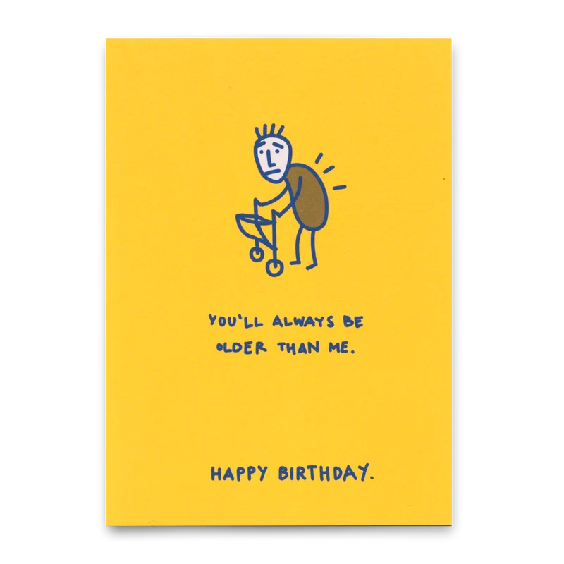 Postkarte "You´ll always be older" | Lustige Karte zum Geburtstag