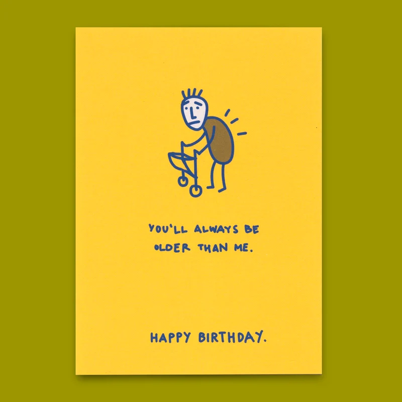 Postkarte "You´ll always be older" | Lustige Karte zum Geburtstag