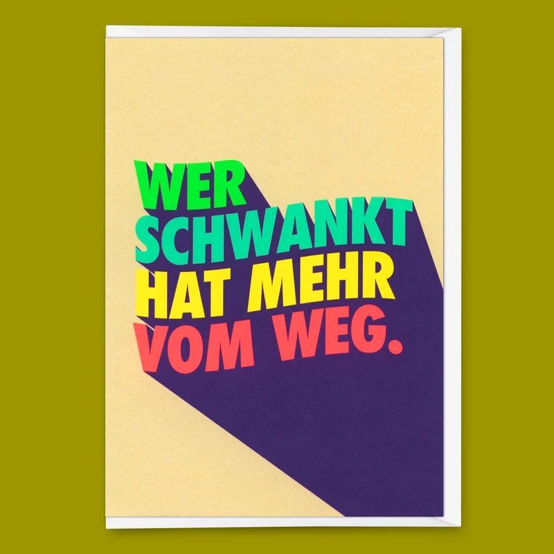 Grußkarte "Wer schwankt hat mehr vom Weg" | Lustige Klappkarte mit Spruch