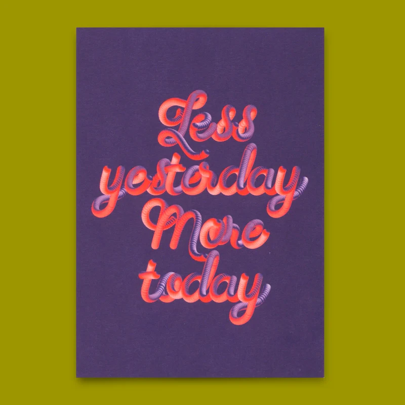 Postkarte "Less yesterday, more today" | Ausgefallene Karte mit Spruch