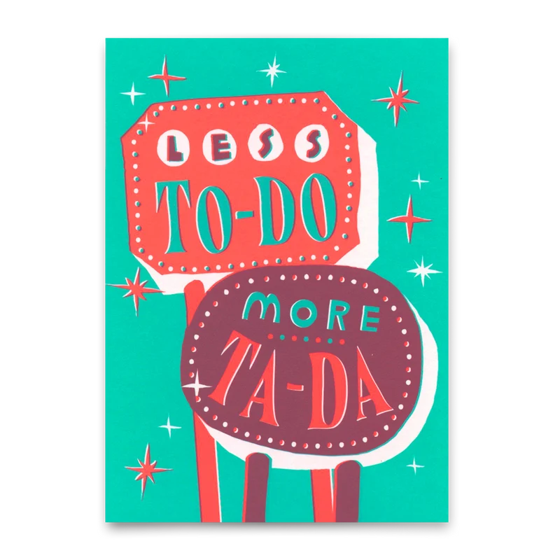 Postkarte "Less to do, more ta da" | Lustige Karte mit Spruch
