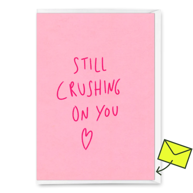 Grußkarte "Still crushing on you" | Besondere Klappkarte für Verliebte