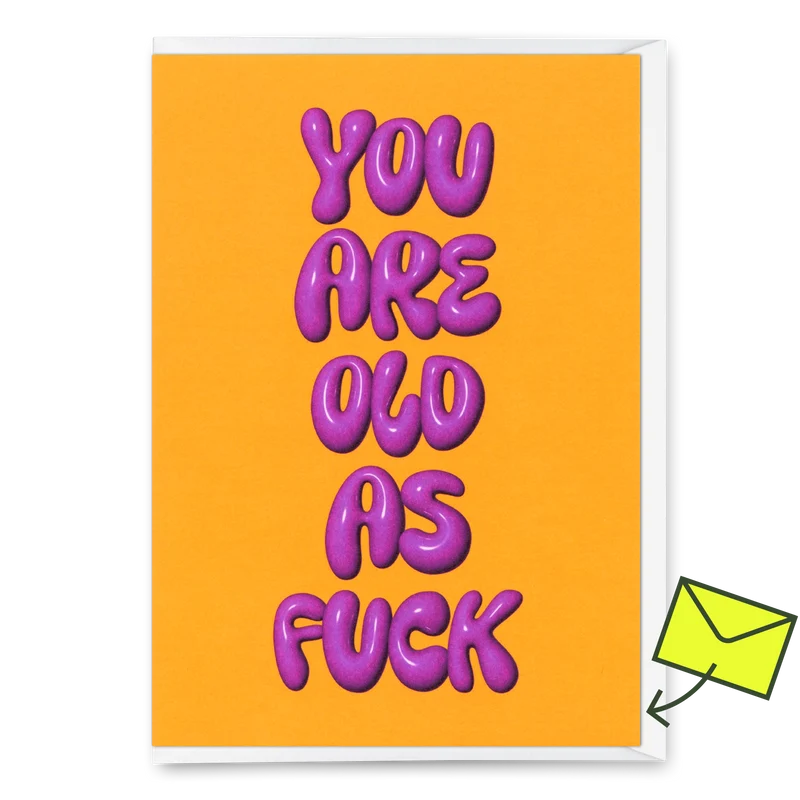Grußkarte "You are old as fuck" | Lustige Klappkarte zum Geburtstag