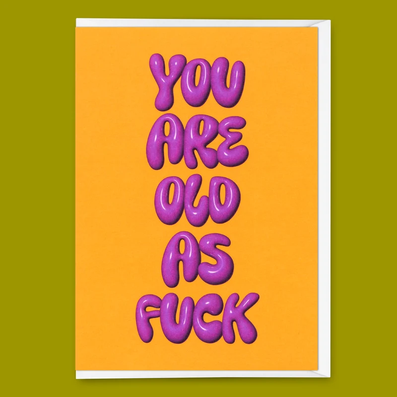 Grußkarte "You are old as fuck" | Lustige Klappkarte zum Geburtstag